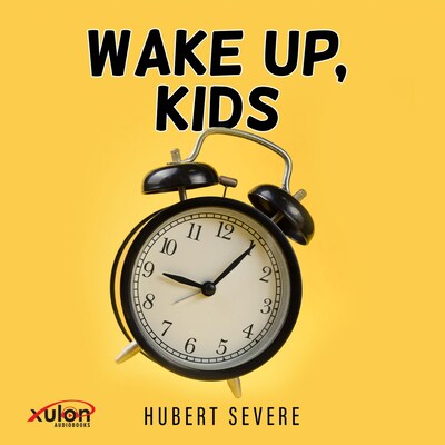 Wake Up, Kids – omslag van het luisterboek van Hubert Severe