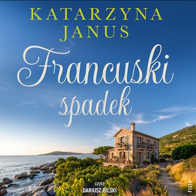Francuski spadek – okładka audiobooka, autor Katarzyna Janus