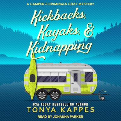 Kickbacks, Kayaks, & Kidnapping – omslag til lydbogen af Tonya Kappes