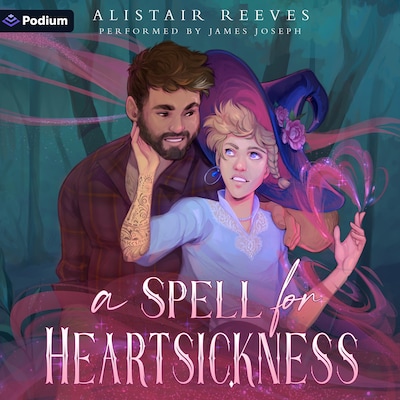 A Spell for Heartsickness: A Romantasy – omslag til lydbogen af Alistair Reeves