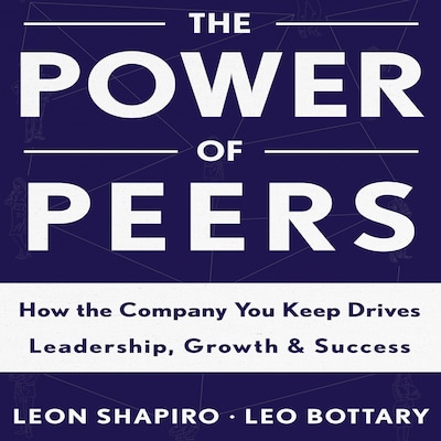 The Power of Peers – omslag til lydbogen af Leo Bottary, Leon Shapiro