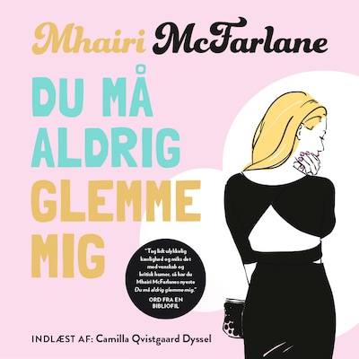 Du må aldrig glemme mig – omslag til lydbogen af Mhairi McFarlane