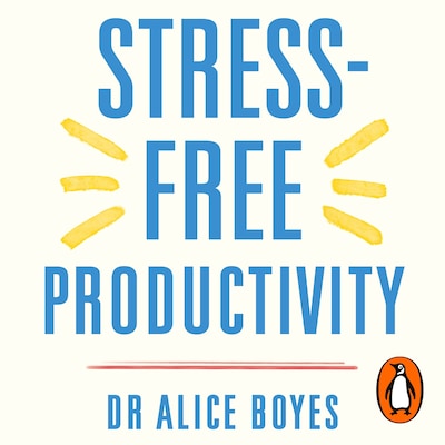 Stress-Free Productivity – omslag til lydbogen af Alice Boyes