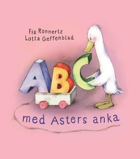 ABC med Asters anka – omslag till ljudboken av Fia Rönnertz,Lotta Geffenblad