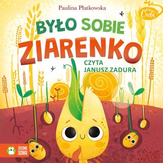 Mikrocuda. Było sobie ziarenko – okładka audiobooka, autor Paulina Płatkowska