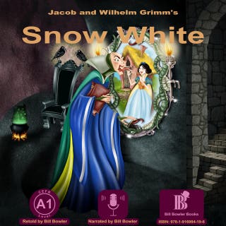 Snow White: CEFR A1 – omslag till ljudboken av Jacob and Wilhelm Grimm, Bill Bowler