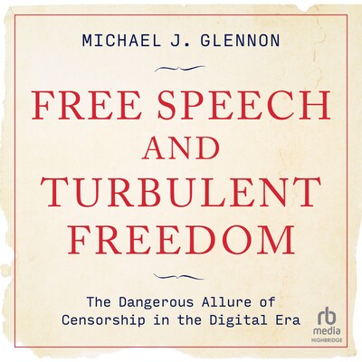 Free Speech and Turbulent Freedom – omslag til lydbogen af Michael J. Glennon