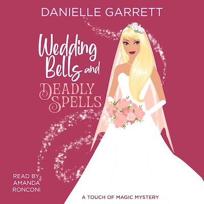 Wedding Bells and Deadly Spells – omslag til lydbogen af Danielle Garrett