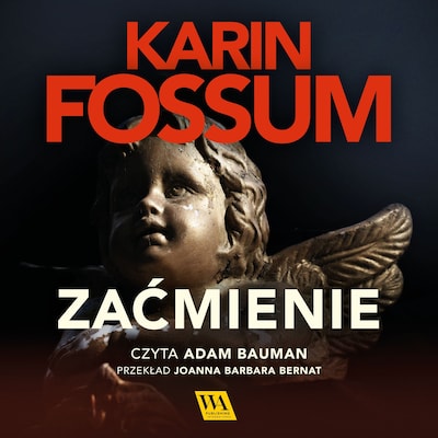 Zaćmienie – okładka audiobooka, autor Karin Fossum