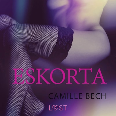 Eskorta - opowiadanie erotyczne – okładka audiobooka, autor Camille Bech
