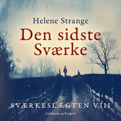 Sværkeslægten. 8. Den sidste Sværke – omslag til lydbogen af Helene Strange
