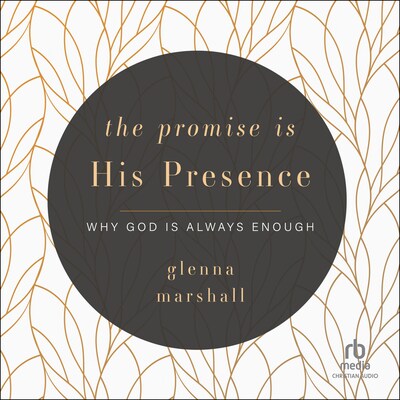 The Promise is His Presence – omslag til lydbogen af Glenna Marshall