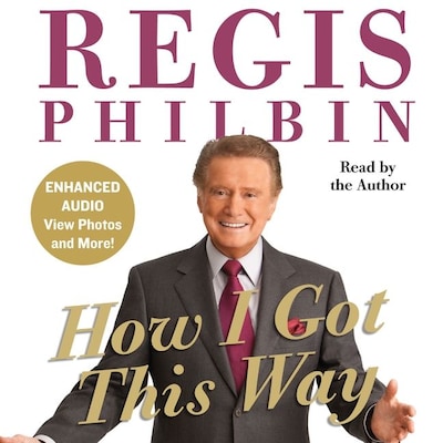 How I Got This Way – omslag van het luisterboek van Regis Philbin