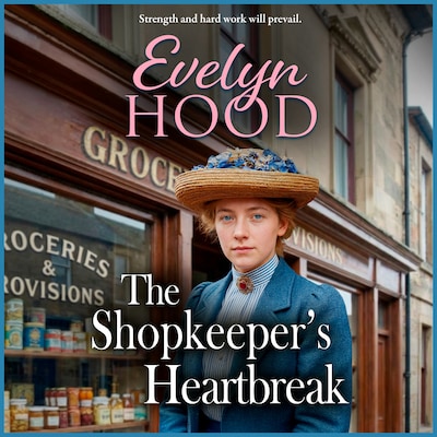 The Shopkeeper's Heartbreak - The Shopkeepers - A gripping family drama of secrets and survival from Evelyn Hood, Book 1 (Unabridged) – omslag til lydbogen af Evelyn Hood