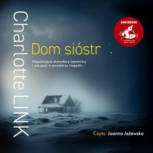 Dom sióstr – okładka audiobooka, autor Charlotte Link