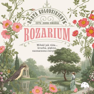 Rozarium – okładka audiobooka, autor Agata Kołodziejczyk