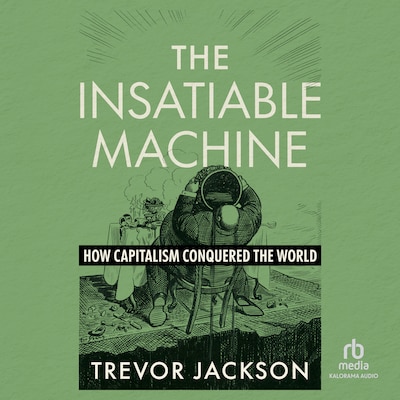 The Insatiable Machine – omslag til lydbogen af Trevor Jackson