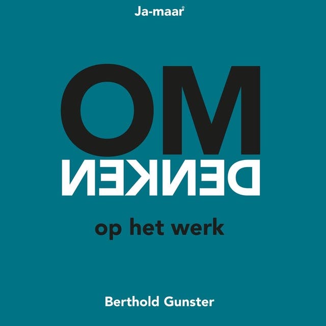 Omdenken op het werk – omslag van het luisterboek van Berthold Gunster