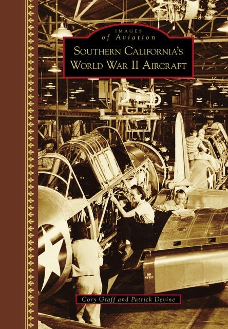 Southern California's World War II Aircraft – omslag til lydbogen af Cory Peyton Graff, Patrick Thomas Devine