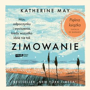 Zimowanie. Moc odpoczynku i wyciszenia, kiedy wszystko idzie nie tak