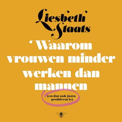 Waarom vrouwen minder werken dan mannen – omslag van het luisterboek van Liesbeth Staats