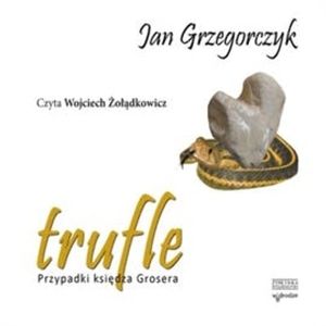 Trufle. Przypadki księdza Grosera. Tom 2 – okładka audiobooka, autor Jan Grzegorczyk