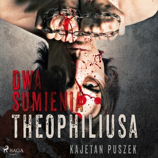 Dwa sumienia Theophiliusa – okładka audiobooka, autor Kajetan Puszek