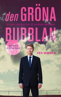 Den gröna bubblan : Hur goda intentioner blev till svindlande spekulation – omslag till ljudboken av Per Wimmer