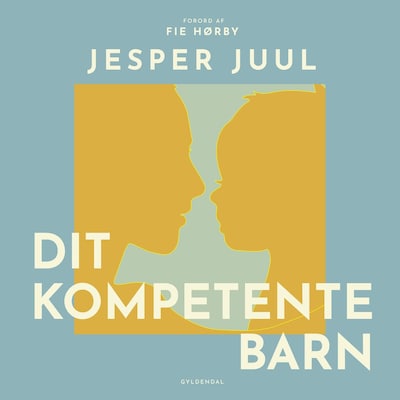 Dit kompetente barn – omslag til lydbogen af Jesper Juul