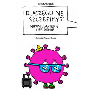 Dlaczego się szczepimy? Wirusy, bakterie i epidemie – okładka audiobooka, autor Ewa Krawczyk