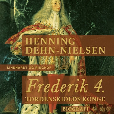 Frederik 4. Tordenskiolds konge – omslag til lydbogen af Henning Dehn-Nielsen