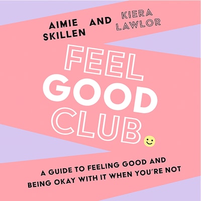 Feel Good Club – okładka audiobooka, autor Kiera Lawlor-Skillen, Aimie Lawlor-Skillen
