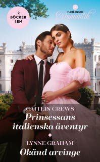 Prinsessans italienska äventyr / Okänd arvinge – omslag till ljudboken av Caitlin Crews,Lynne Graham