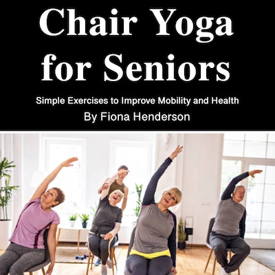Chair Yoga for Seniors