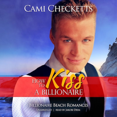 How to Kiss a Billionaire – omslag til lydbogen af Cami Checketts