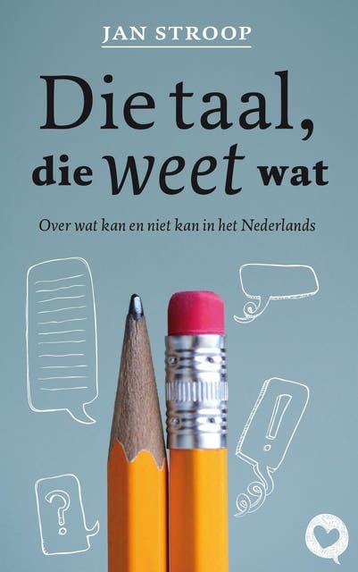 Die taal, die weet wat: over wat kan en niet kan in het Nederlands – omslag van het luisterboek van Jan Stroop