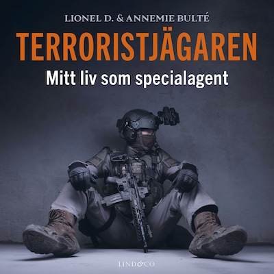 Terroristjägaren: Mitt liv som specialagent – omslag till ljudboken av Lionel D., Annemie Bulté