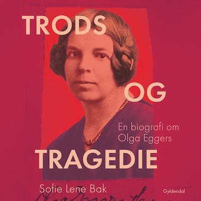 Trods og tragedie – omslag til lydbogen af Sofie Lene Bak