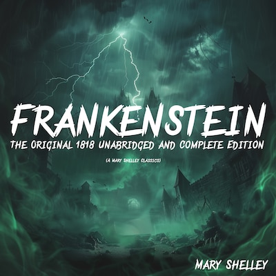 Frankenstein: The Original 1818 Unabridged and Complete Edition – omslag til lydbogen af Mary Shelley