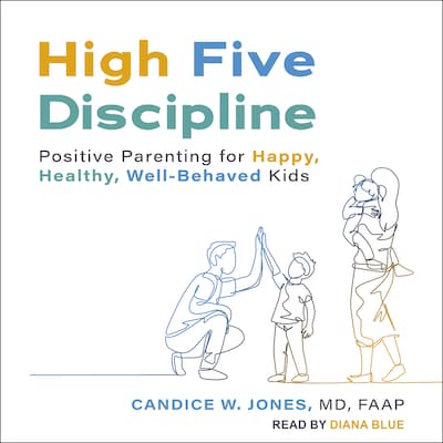 High Five Discipline – omslag til lydbogen af Candice W. Jones, MD, FAAP