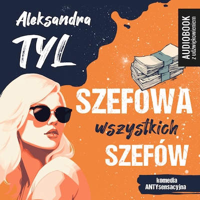Szefowa wszystkich szefów – okładka audiobooka, autor Aleksandra Tyl
