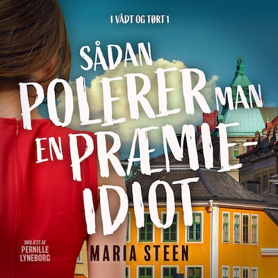 Sådan polerer man en præmieidiot – omslag til lydbogen af Maria Steen
