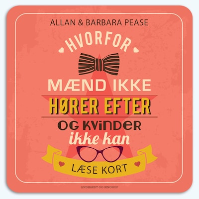 Hvorfor mænd ikke hører efter og kvinder ikke kan læse kort. Forstå forskellene på mænd og kvinder – omslag til lydbogen af Allan & Barbara Pease