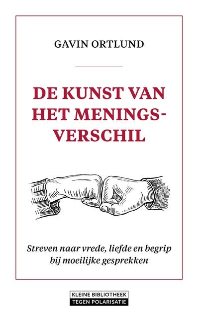 De kunst van het meningsverschil: Streven naar vrede, liefde en begrip bij moeilijke gesprekken