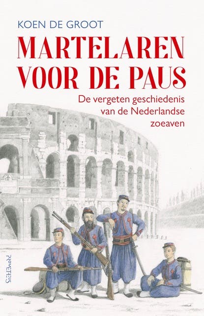 Martelaren voor de paus: De vergeten geschiedenis van de Nederlandse zoeaven – omslag van het luisterboek van Koen de Groot