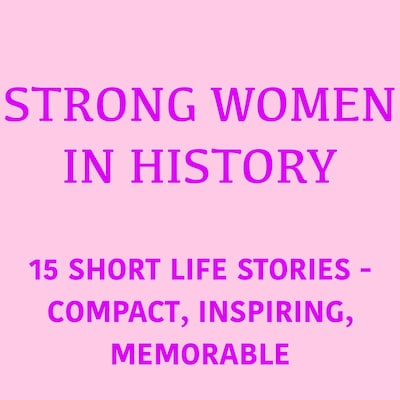 Strong Women in History – omslag til lydbogen af 5 Minutes, 5 Minute Biographies, Lea Pfeiffer