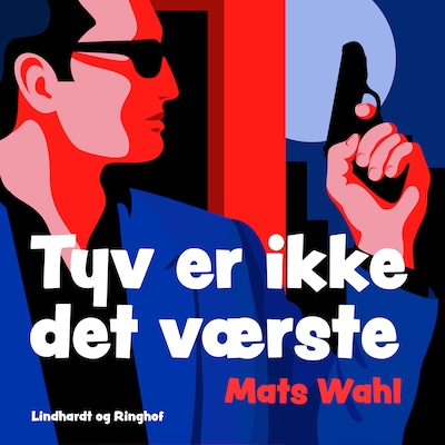 Tyv er ikke det værste – omslag til lydbogen af Mats Wahl