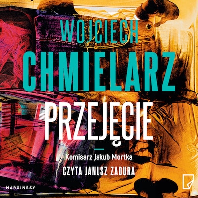 Przejęcie – okładka audiobooka, autor Wojciech Chmielarz