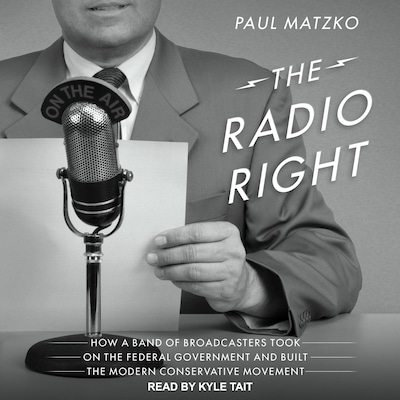 The Radio Right – omslag til lydbogen af Paul Matzko