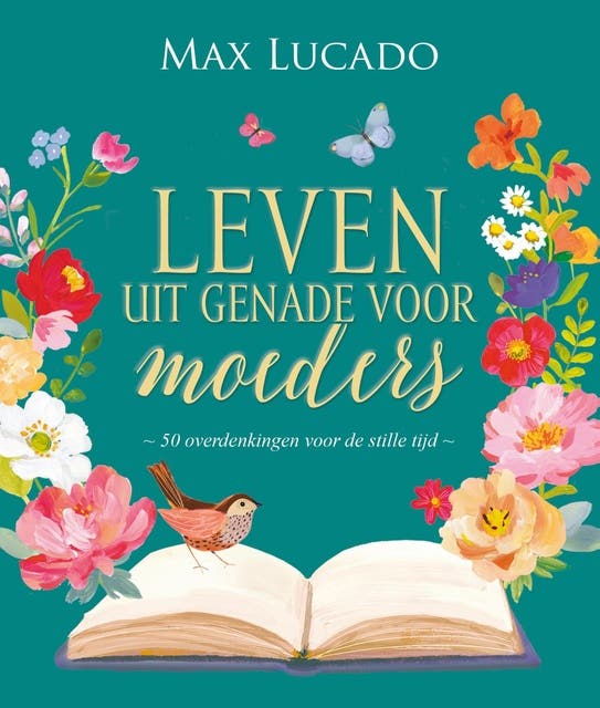 Leven uit genade voor moeders: 50 overdenkingen voor je stille tijd
